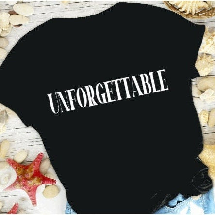 Unforgettable Black T shirt, Boyfriend/girlfriend gift Unisex Cotton Tee/ Father's day gift