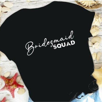 Bridesmaid Squad, Bridesmaid ask gift Black T shirt.