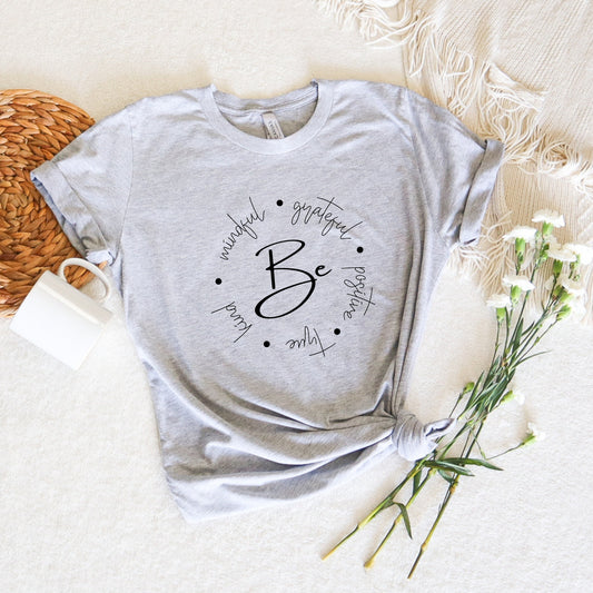 Inspirational Girl Tee, Be Kind, Be Positive, Motivational women T-shirt