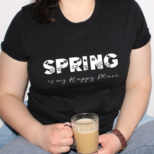 Spring is my Happy Place T-shirt/ Women Motivational T-shirt/ Inspirational Girl Tee/ Empowering Women shirt