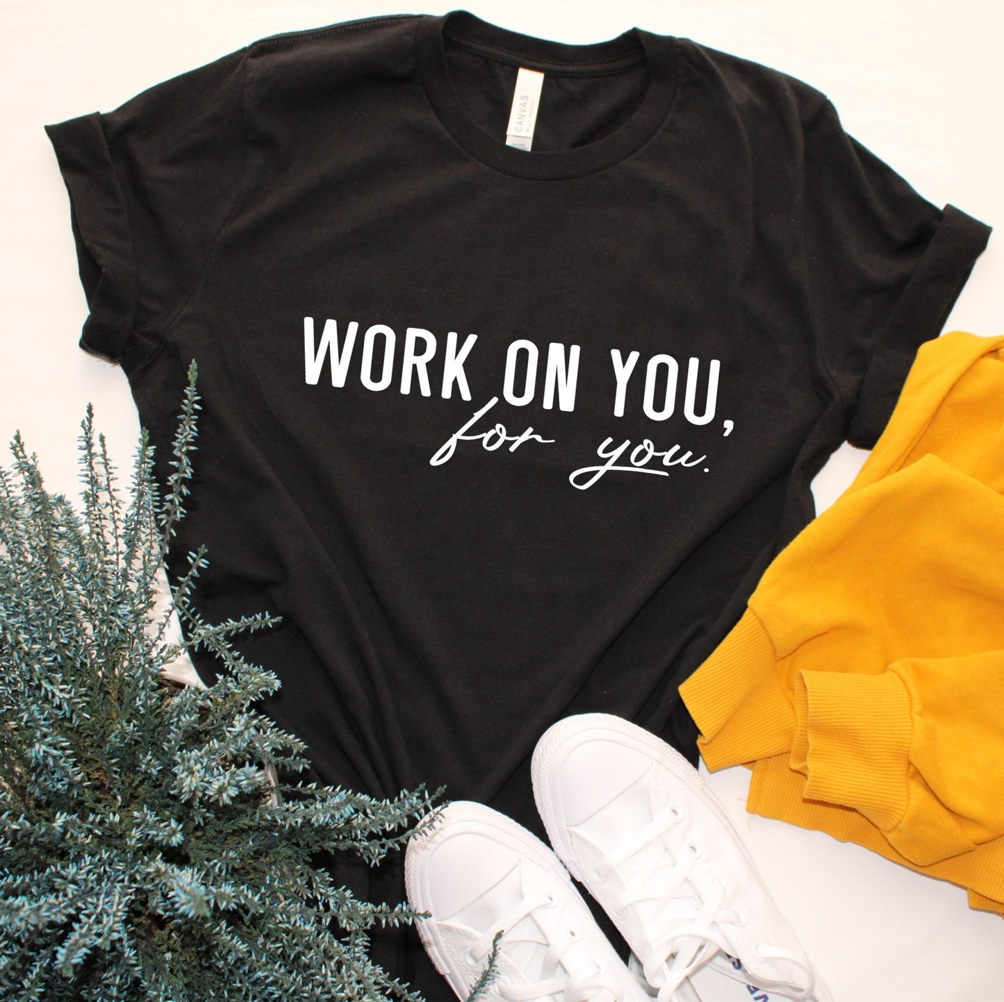 Work on you for you T-shirt/ Women Motivational T-shirt/ Inspirational Girl Tee/ Empowering Women shirt