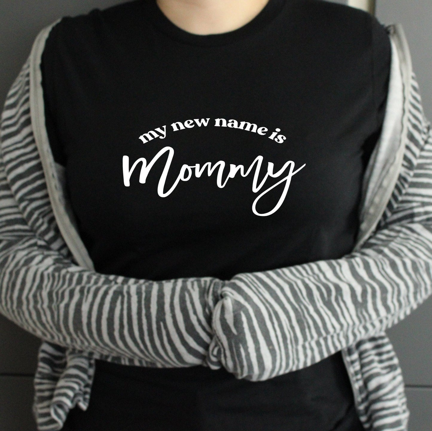 My new name is Mommy T-shirt/ Mom Motivational T-shirt/ Inspirational Mama Tee/ New Mom shirt