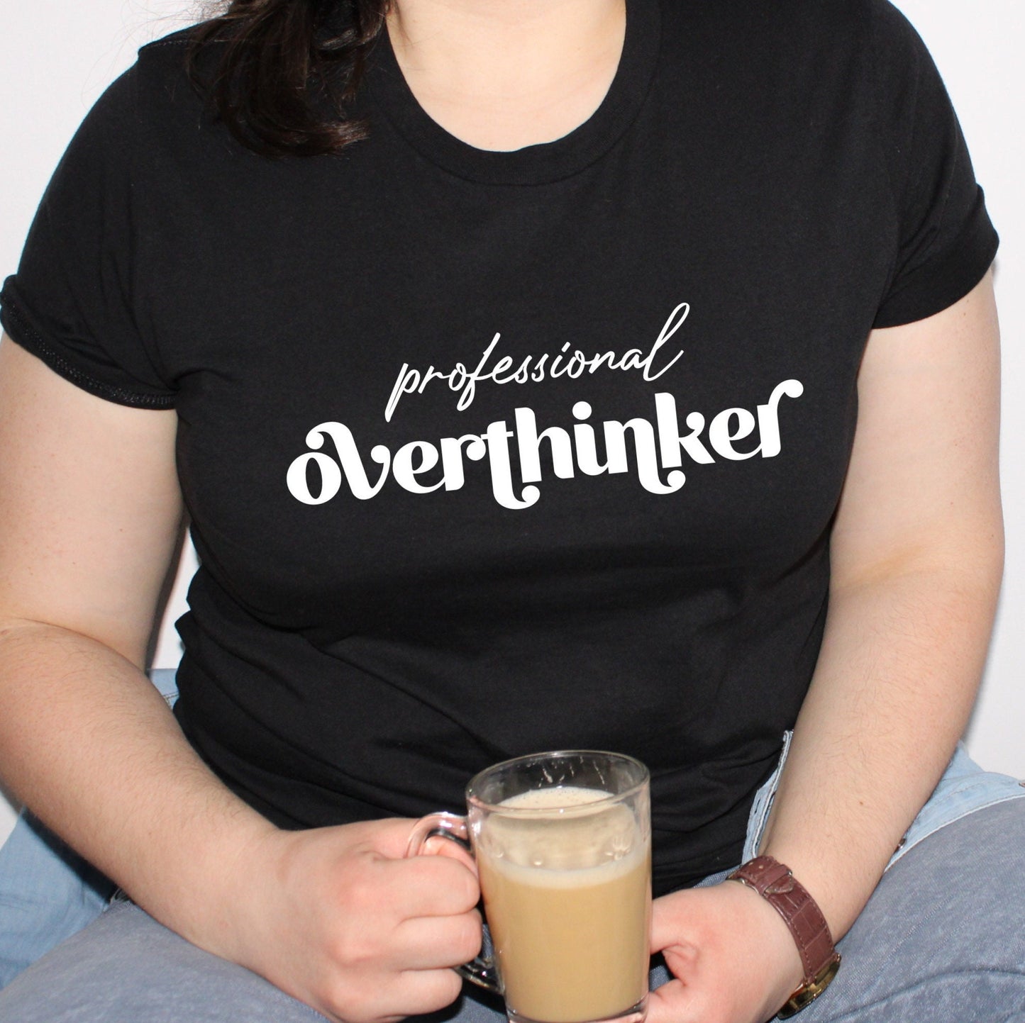 Professional Overthinker T-shirt, Women Motivational T-shirt/ Inspirational Girl Tee/ Empowering Women shirt