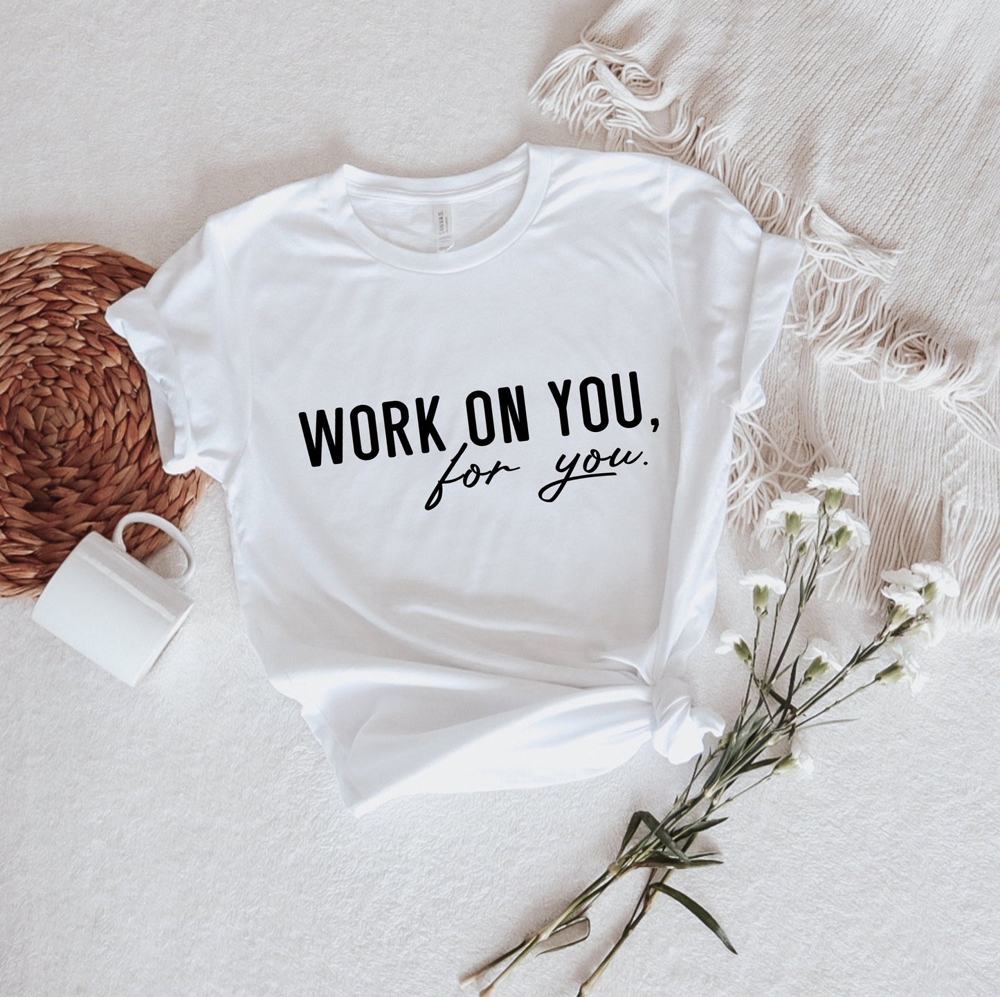 Work on you for you T-shirt/ Women Motivational T-shirt/ Inspirational Girl Tee/ Empowering Women shirt