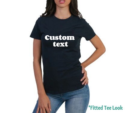 Fitted Custom Tee, Custom Text Shirt, Custom T-shirt, Personalized Women Fitted t-Shirt, Unisex Shirts, Custom Logo T-Shirt