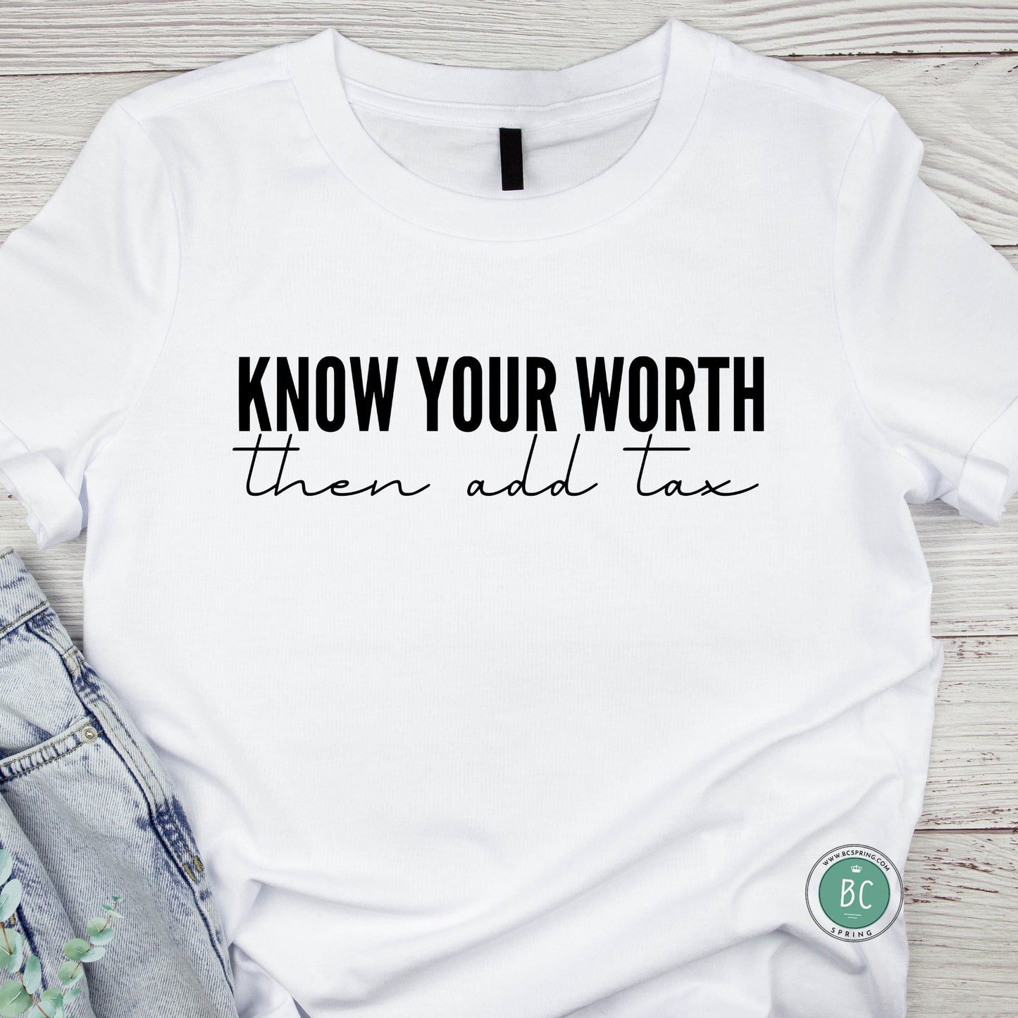 Know your worth Tee, Women Personalized T-shirt, Mom shirt, Best Motivational gift for her.