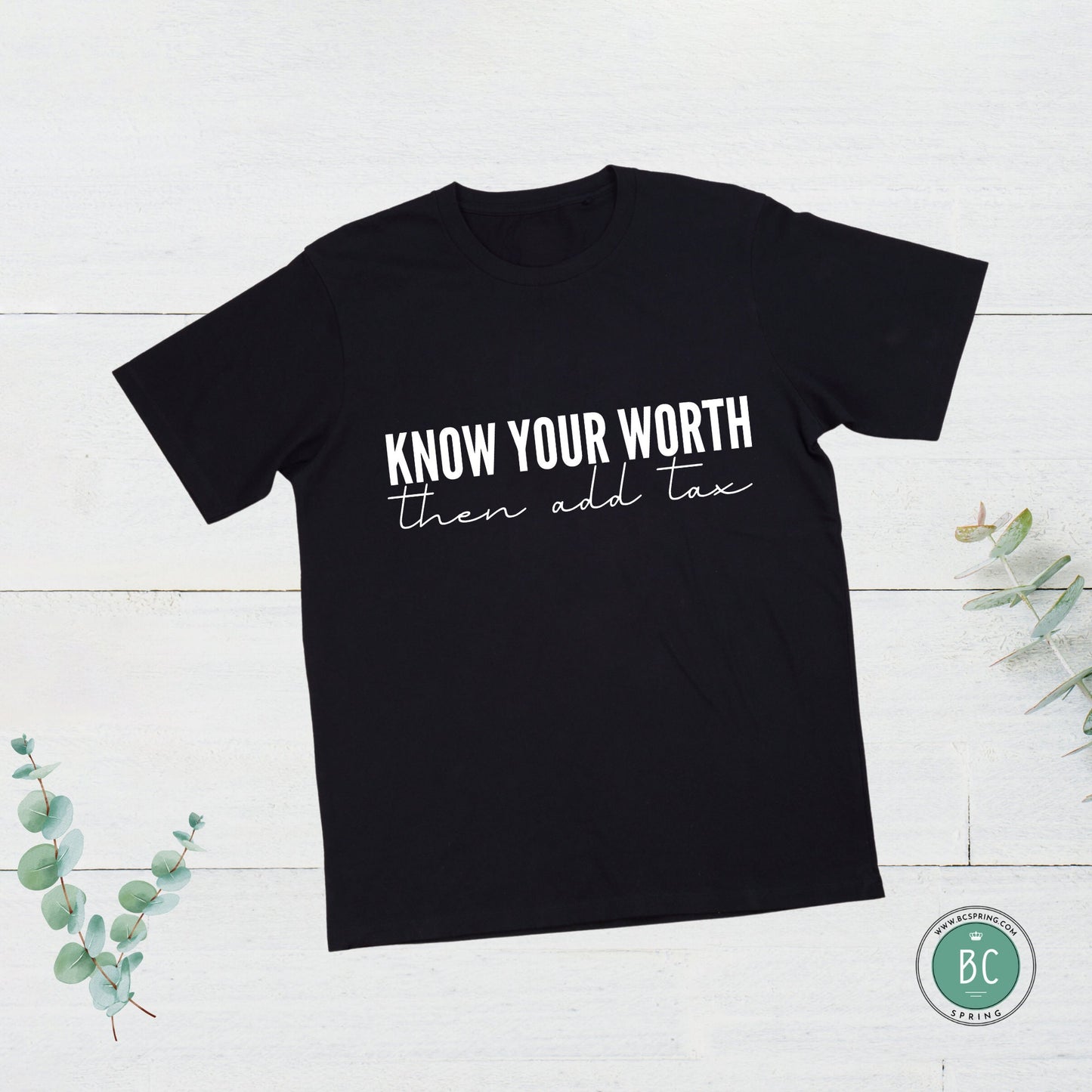 Know your worth Tee, Women Personalized T-shirt, Mom shirt, Best Motivational gift for her.